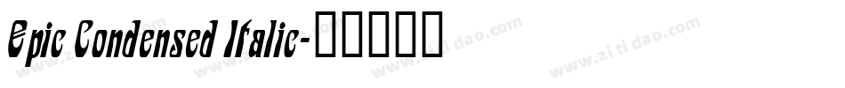 Epic Condensed Italic字体转换
